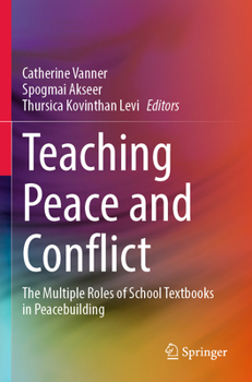 Paperback Teaching Peace and Conflict: The Multiple Roles of School Textbooks in Peacebuilding Book