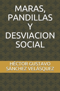 MARAS, PANDILLAS Y DESVIACION SOCIAL (Spanish Edition)