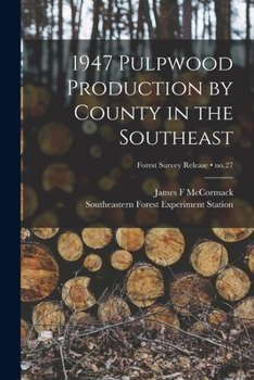 Paperback 1947 Pulpwood Production by County in the Southeast; no.27 Book