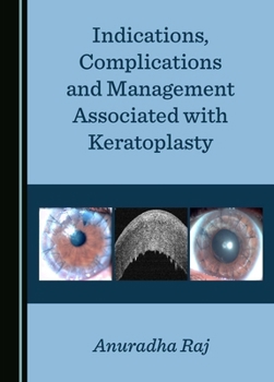 Hardcover Indications, Complications and Management Associated with Keratoplasty Book