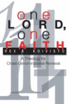 Paperback One Lord, One Faith: A Theology for Cross-Denominational Renewal Book