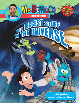 Paperback Mr. Demaio Presents!: The Biggest Stuff in the Universe: Based on the Hit Youtube Series! Book