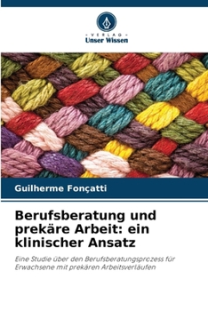 Paperback Berufsberatung und prekäre Arbeit: ein klinischer Ansatz [German] Book