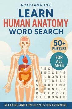 Paperback Learn Human Anatomy Word Search: Relaxing and Fun Puzzles for Everyone with Easy Read Print so you can easily learn the Human Anatomy, Medical Terms ... Medical Students or Enthusiasts and Holidays Book