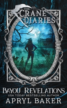 The Crane Diaries: Bayou Revelations - Book #6 of the Crane Diaries