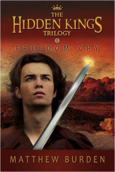 Freedom Cry - Book #1 of the Hidden Kings Trilogy