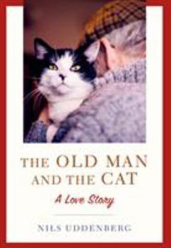 Hardcover The Old Man and the Cat: A Love Story Book