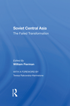 Hardcover Soviet Central Asia: The Failed Transformation Book