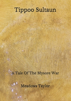 Paperback Tippoo Sultaun: A Tale Of The Mysore War Book