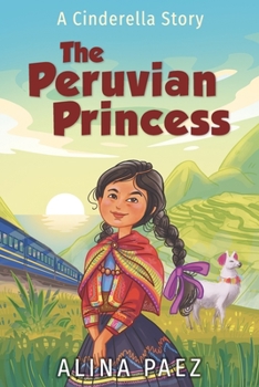 Paperback The Peruvian Princess: A Cinderella Story Book