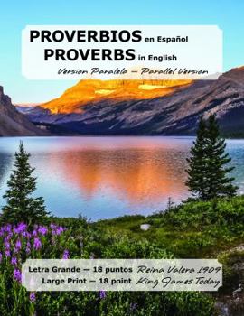 Paperback PROVERBIOS en Español, PROVERBS in English, Version Paralela-Parallel Version: Letra Grande-18 puntos Reina Valera 1909, Large Print-18 point King Jam [Spanish] [Large Print] Book