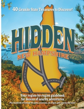 Paperback Hidden New Hampshire: A region-by-region guidebook for Granite State adventures Book