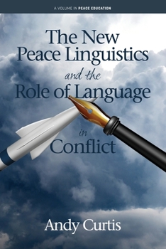 Paperback The New Peace Linguistics and the Role of Language in Conflict Book