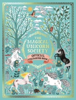 The Magical Unicorn Society Official Colouring Book - Book  of the Magical Unicorn Society