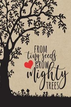 From Tiny Seeds Grow Mighty Trees: Paraprofessional Gifts, Teacher Notebook, Inspirational Teacher Gifts, Teacher Gifts Appreciation, Teacher's Aide ... Helping Me Grow, 6x9 college ruled notebook