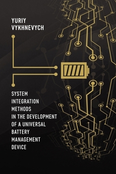 Paperback System Integration Methods in the Development of a Universal Battery Management Device Book