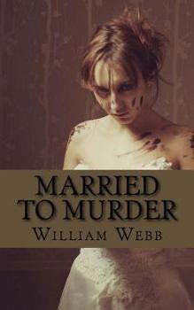 Paperback Married to Murder: The Bizarre and True Accounts of People Who Married Murderers Book