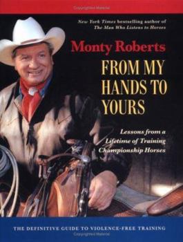 Hardcover From My Hands to Yours: Lessons from a Lifetime of Training Championship Horses Book