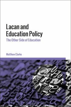 Hardcover Lacan and Education Policy: The Other Side of Education Book