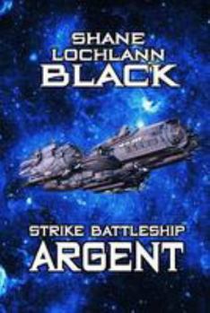 Strike Battleship Argent - Book #1 of the Ithis Campaign