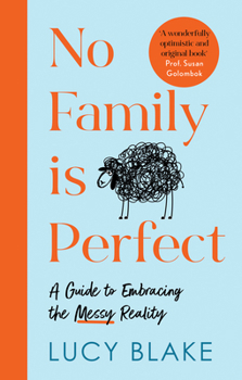 Paperback No Family Is Perfect: A Guide to Embracing the Messy Reality Book