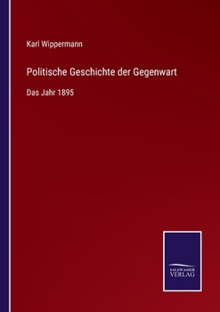 Paperback Politische Geschichte der Gegenwart: Das Jahr 1895 [German] Book