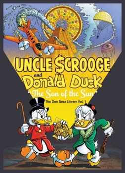Hardcover Walt Disney Uncle Scrooge and Donald Duck: The Son of the Sun: The Don Rosa Library Vol. 1 Book