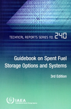 Guidebook on Spent Fuel Storage Options and Systems