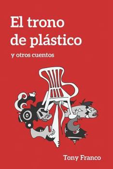 Paperback El Trono de Plástico: y otros cuentos [Spanish] Book