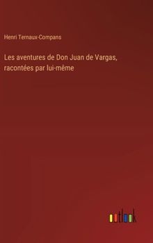 Hardcover Les aventures de Don Juan de Vargas, racontées par lui-même [French] Book