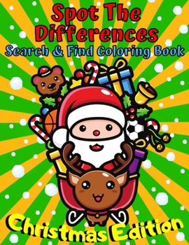 Spot The Differences Search & Find Coloring Book Christmas Edition: A Spot The Difference Brain Game Book for Smart Kids | Coloring Pages | Perfect Gift Idea for Children