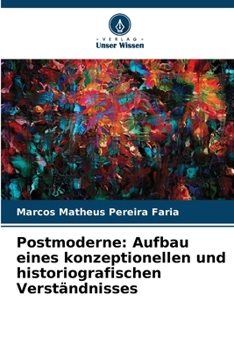 Paperback Postmoderne: Aufbau eines konzeptionellen und historiografischen Verständnisses [German] Book