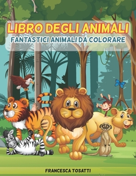 Paperback Libro Degli Animali: Fantastici Animali da Colorare [Italian] Book