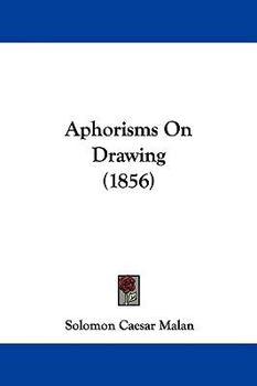 Paperback Aphorisms On Drawing (1856) Book