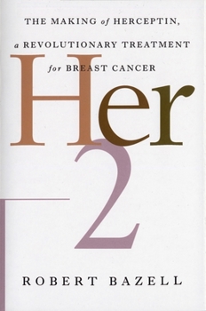 Paperback Her-2: The Making of Herceptin, a Revolutionary Treatment for Breast Cancer Book