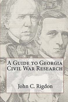 Paperback A Guide to Georgia Civil War Research Book