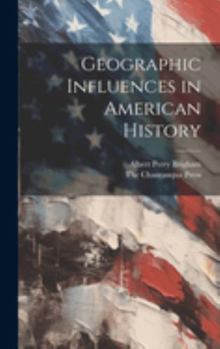 Hardcover Geographic Influences in American History Book