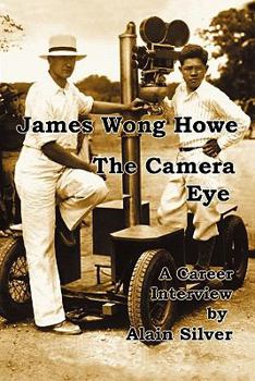 Paperback James Wong Howe The Camera Eye: A Career Interview Book