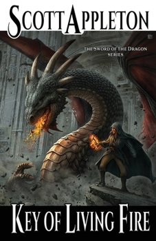 Key of Living Fire - Book #3 of the Sword of the Dragon