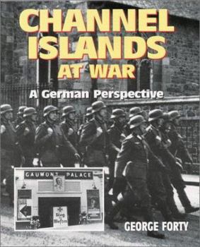 Hardcover Channel Islands at War: A German Perspective Book