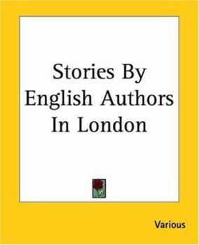 Stories By English Authors: London