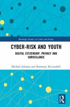 Hardcover Cyber-Risk and Youth: Digital Citizenship, Privacy and Surveillance Book