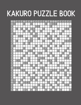 Paperback Kakuro Puzzle Book: A Large Book of 75 Cross Sums Puzzles With Answers (Gray) Book