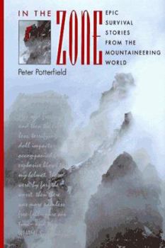 Hardcover In the Zone: Epic Survival Stories from the Mountaineering World Book