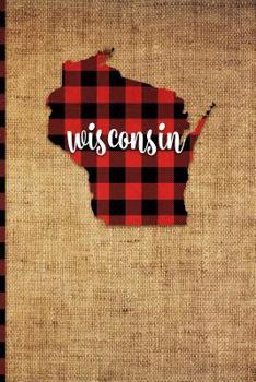 Paperback Wisconsin: 6 X 9 108 Pages: Buffalo Plaid Winconsin State Silhouette Hand Lettering Cursive Script Design on Soft Matte Cover Not Book