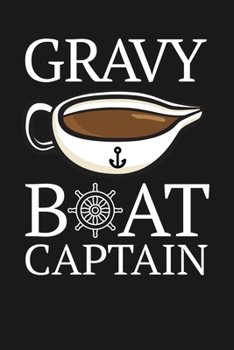 Paperback Gravy Boat Captain: Notebook: Funny Blank Lined Journal Book