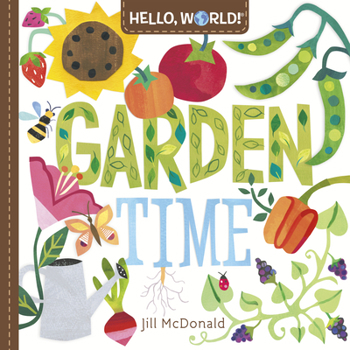 Board book Hello, World! Garden Time: A Book of Plants and Gardening for Kids Book