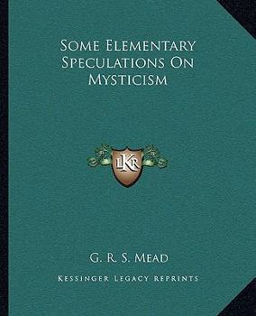 Paperback Some Elementary Speculations On Mysticism Book