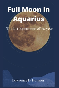 Paperback Full moon in Aquarius: The last supermoon of the year Book