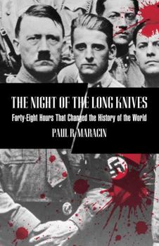 Paperback Night of the Long Knives: Forty-Eight Hours That Changed The History Of The World Book